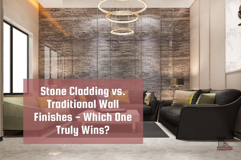 Stone Cladding vs. Traditional Wall Finishes - Which One Truly Wins